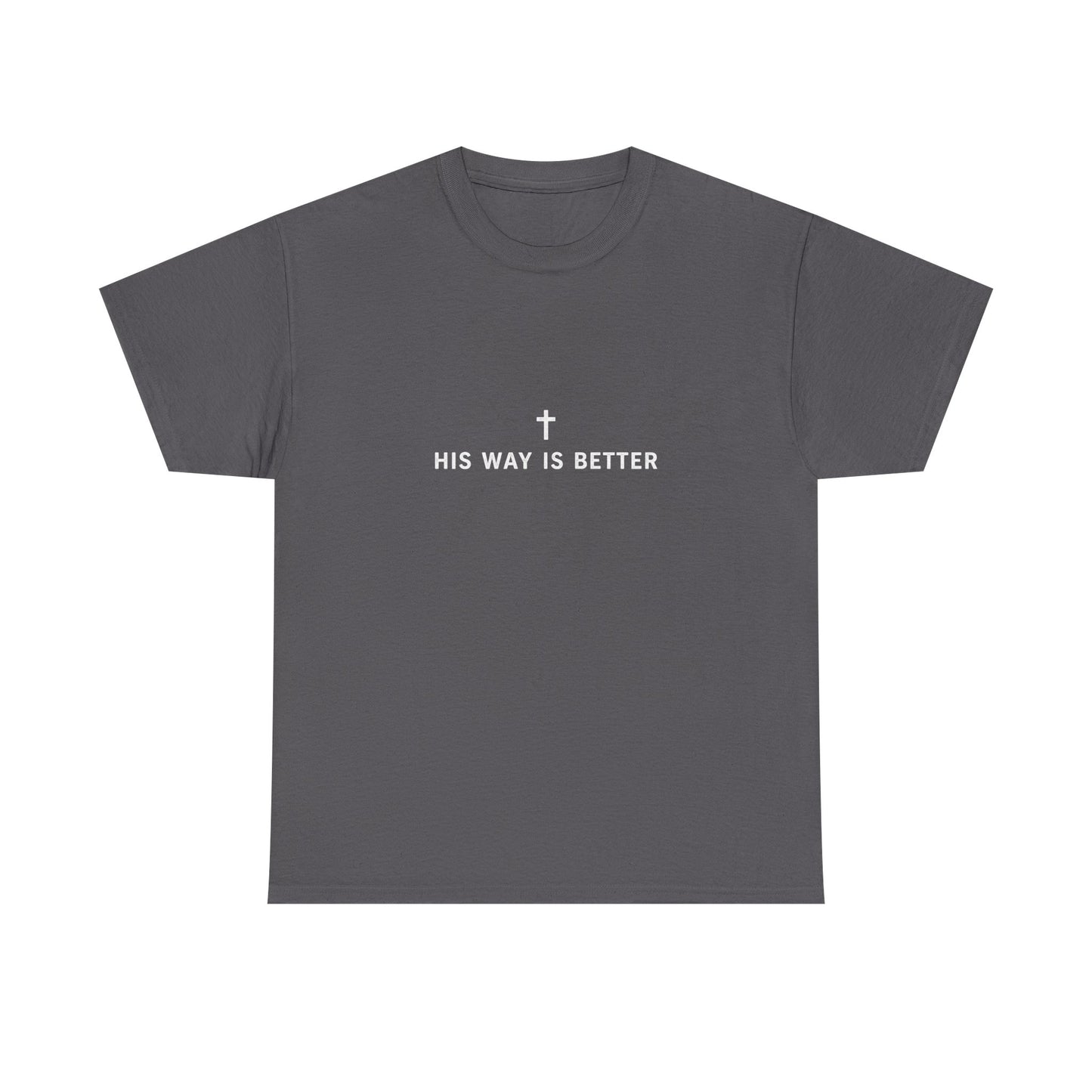 Christian Tee "His Way Is Better" Cross Graphic