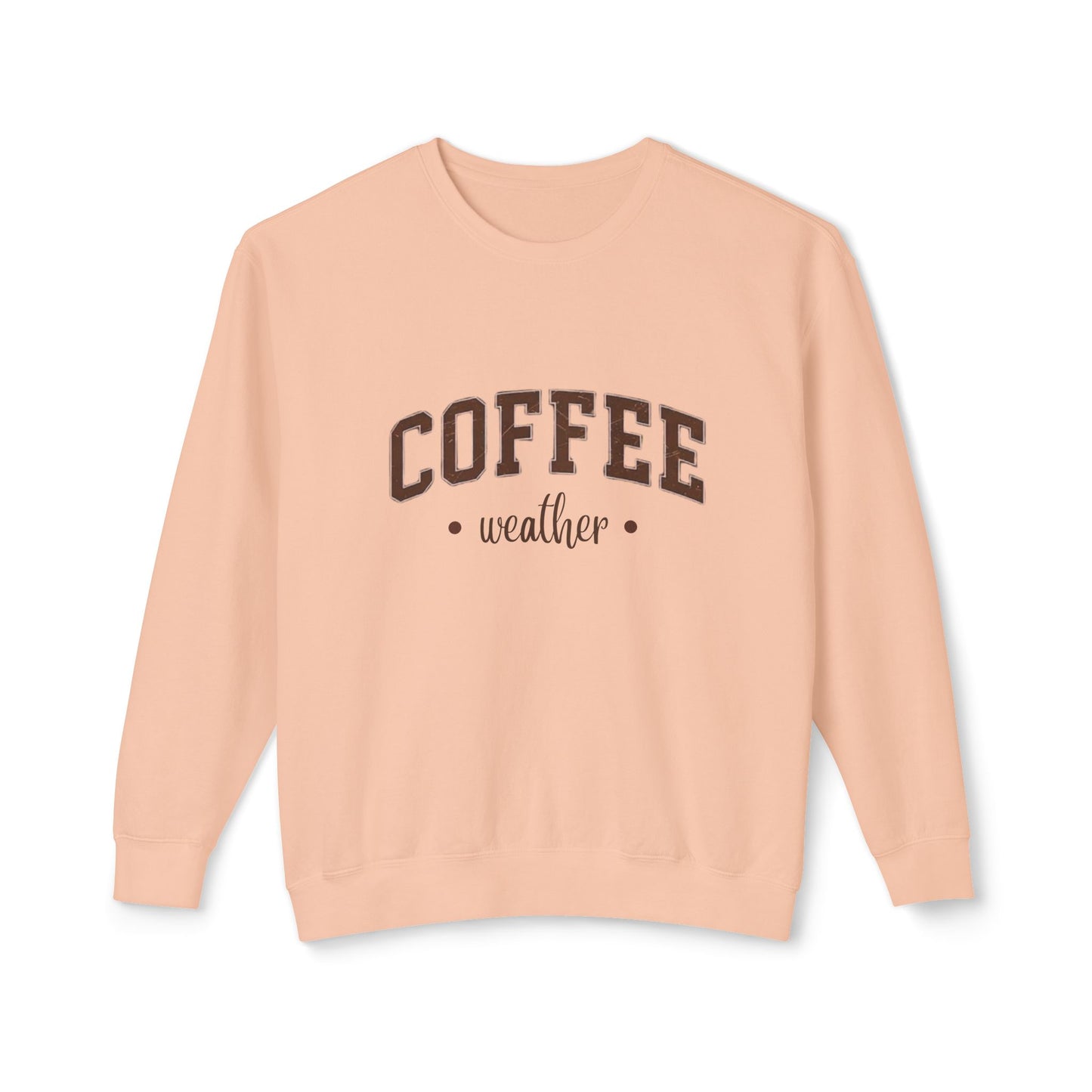 Coffee Weather Crewneck Sweatshirt — Cozy Coffee Lover Pullover