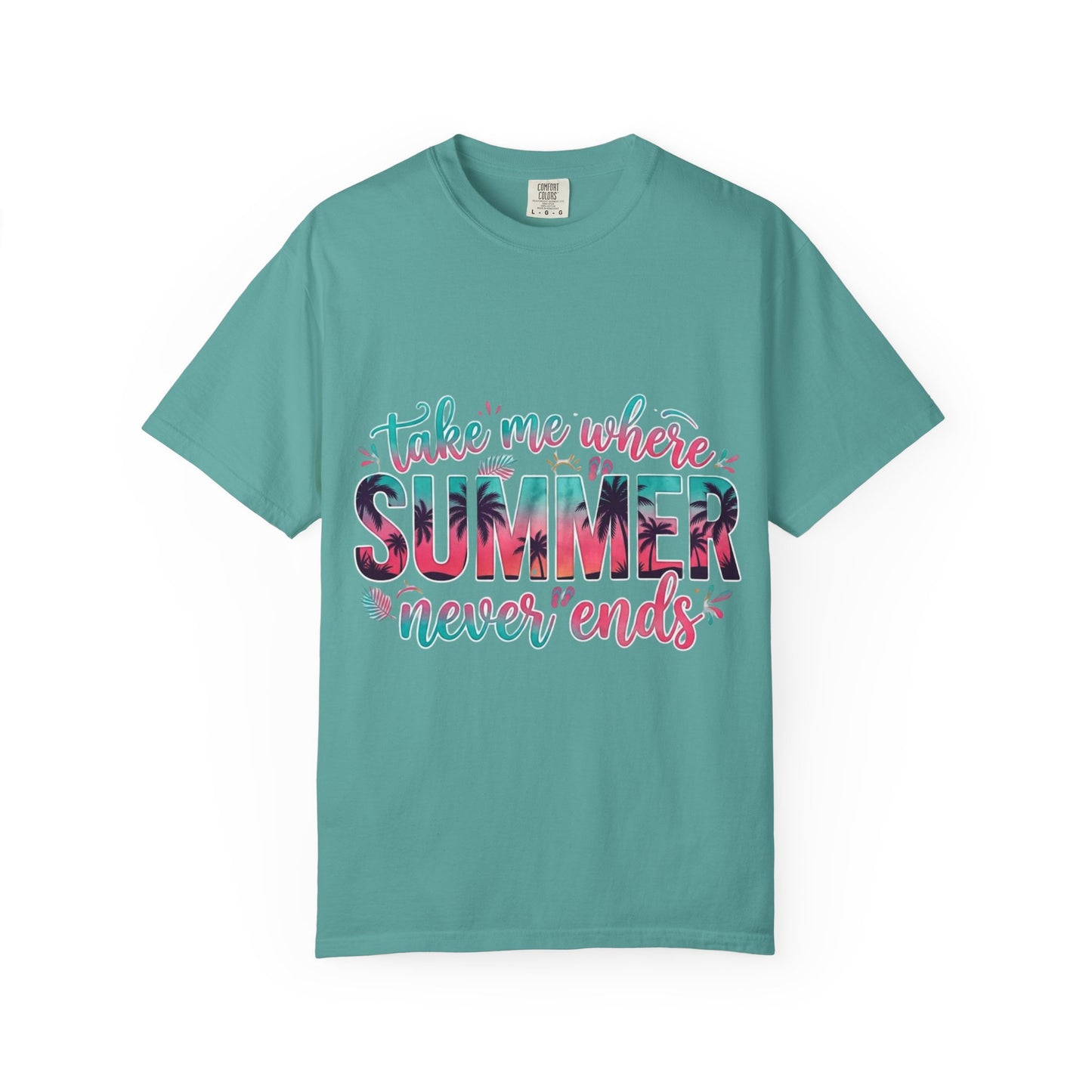 Summer Never Ends T-Shirt — 'Take Me Where Summer Never Ends' Tropical Graphic Tee