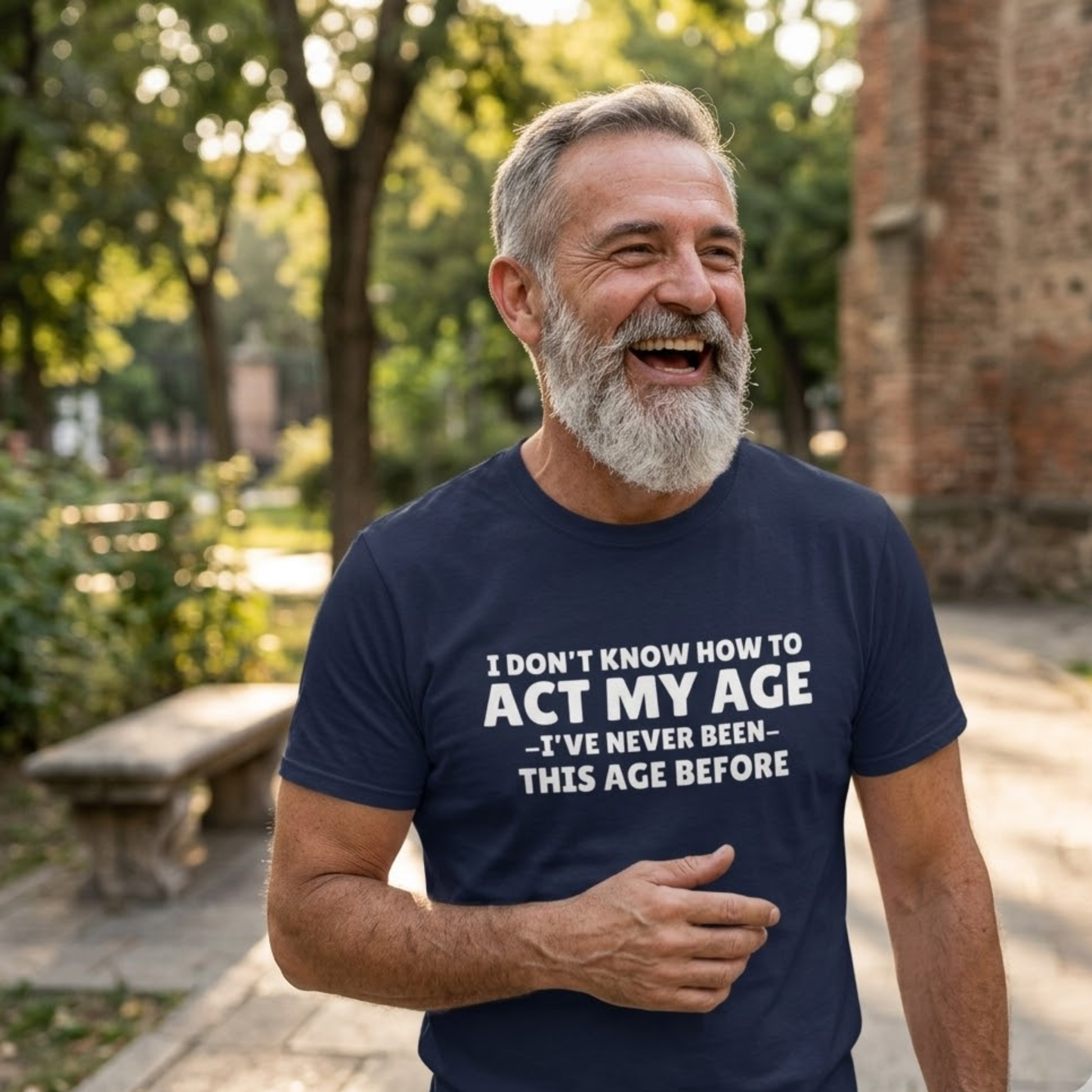 Funny Quote T-Shirt — "I Don't Know How to Act My Age — I've Never Been This Age Before"