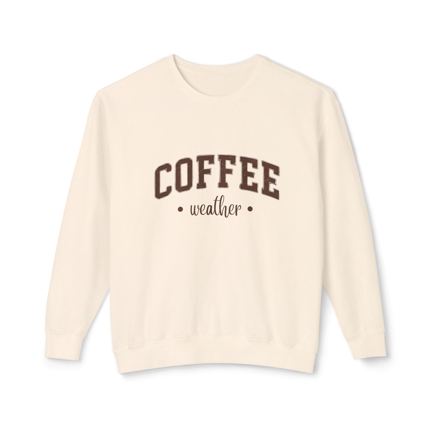 Coffee Weather Crewneck Sweatshirt — Cozy Coffee Lover Pullover